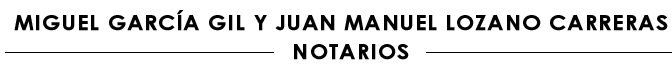 Miguel García Gil y Juan Manuel Lozano Carreras Notarios logo